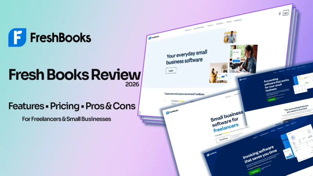 FreshBooks Review 2026 – Features, Pricing, Pros and Cons